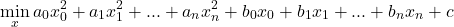 \[\min_{x} a_0x^2_0+a_1x^2_1+...+a_nx^2_n+b_0x_0+b_1x_1+...+b_nx_n+c\]