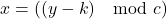 \begin{equation*}  x = ((y - k) \mod c) \end{equation*}