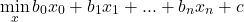 \[\min_{x} b_0x_0+b_1x_1+...+b_nx_n+c\]