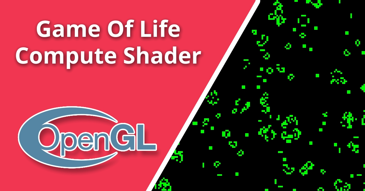 Conway Game Of Life – Compute Shader – OpenGL